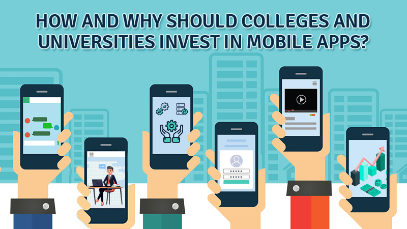 How and why should Colleges and Universities invest in Mobile Apps?